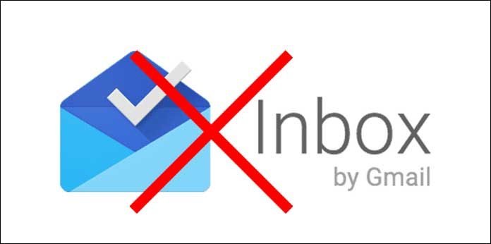 Google is shutting down ‘Inbox by Gmail’ app by March 2019